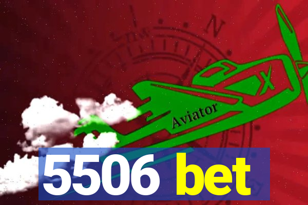 5506 bet